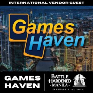 What's going to happen at Battle-Hardened: Manila? Games Haven will sell cards!